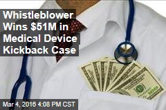 Whistleblower Wins $51M in Medical Device Kickback Case