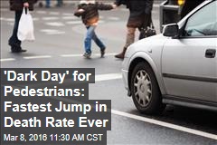 &#39;Dark Day&#39; for Pedestrians: Fastest Jump in Death Rate Ever