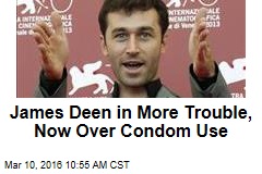 James Deen in More Trouble, Now Over Condom Use