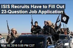 ISIS Recruits Have to Fill Out 23-Question Job Application