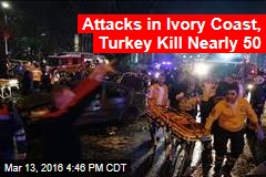 Attacks in Africa, Turkey Kill Nearly 50