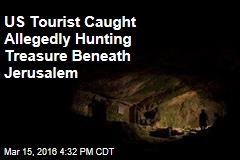 US Tourist Caught Allegedly Hunting Treasure Beneath Jerusalem