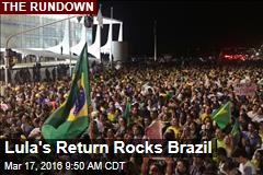 Lula&#39;s Return Rocks Brazil