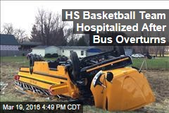 HS Basketball Team Hospitalized After Bus Overturns