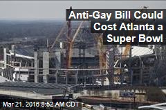 Anti-Gay Bill Could Cost Atlanta a Super Bowl