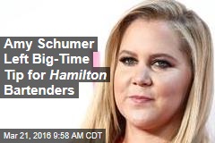 Amy Schumer Left Big-Time Tip for Hamilton Bartenders