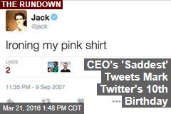 CEO&#39;s &#39;Saddest&#39; Tweets Mark Twitter&#39;s 10th Birthday
