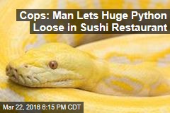 Cops: Man Lets Huge Python Loose in Sushi Restaurant