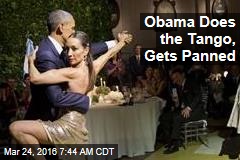Obama Does the Tango, Gets Panned