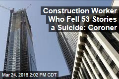Coroner: Worker Who Fell 53 Stories at Construction Site a Suicide