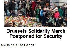 Brussels Solidarity March Postponed for Security