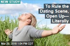 To Rule the Dating Scene, Open Up&mdash; Literally