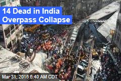 14 Dead in India Overpass Collapse