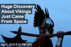 Huge Discovery About Vikings Just Came From Space