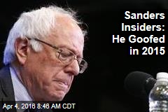 Sanders Insiders: He Goofed in 2015