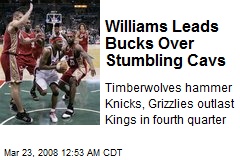 Williams Leads Bucks Over Stumbling Cavs