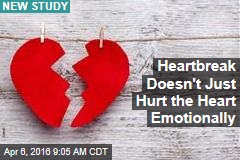 Heartbreak Doesn&#39;t Just Hurt the Heart Emotionally