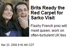 Brits Ready the Red Carpet for Sarko Visit