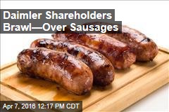 Daimler Shareholders Brawl&mdash;Over Sausages