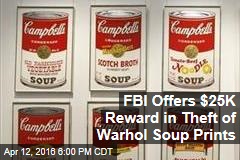 FBI Offers Reward in Missouri Theft of Warhol Soup Prints