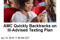 AMC Quickly Backtracks on Ill-Advised Texting Plan