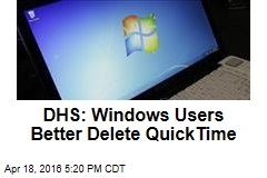 DHS: Windows Users Better Delete QuickTime