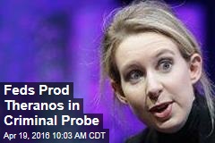 Feds Prod Theranos in Criminal Probe