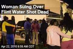Woman Suing Over Flint Water Shot Dead
