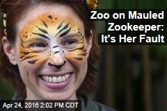 Zoo on Mauled Zookeeper: It&#39;s Her Fault