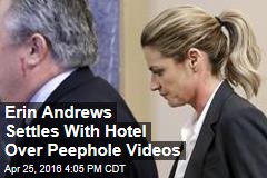 Erin Andrews Settles With Hotel Over Peephole Videos