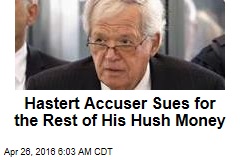 Hastert Accuser Sues for the Rest of His Hush Money