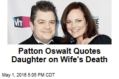 Patton Oswalt Quotes Daughter on Wife&#39;s Death