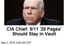 CIA Chief: 9/11 &#39;28 Pages&#39; Shouldn&#39;t Be Released