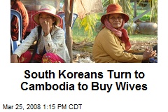 South Koreans Turn to Cambodia to Buy Wives