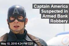Captain America Suspected in Armed Bank Robbery