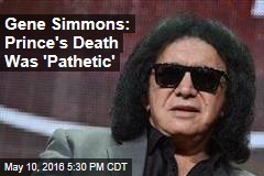 Gene Simmons: Prince&#39;s Death Was &#39;Pathetic&#39;
