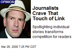Journalists Crave That Touch of Link