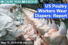US Poultry Workers Wear Diapers: Report