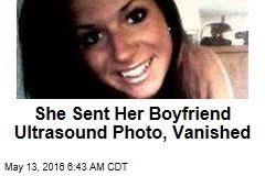 She Sent Her Boyfriend Ultrasound Photos, Vanished