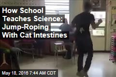 How School Teaches Science: Jump-Roping With Cat Intestines