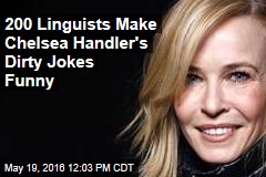 200 Linguists Make Chelsea Handler&#39;s Dirty Jokes Funny