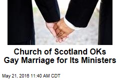 Church of Scotland Will Let Clergy Get Gay Married