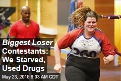 Biggest Loser Contestants: We Starved, Used Drugs
