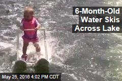 6-Month-Old Water Skis Across Lake