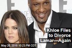 Khloe Files to Divorce Lamar&mdash;Again