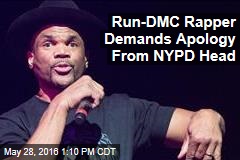 Run-DMC Rapper Demands Apology From NYPD Head
