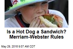 Is a Hot Dog a Sandwich? Merriam-Webster Rules