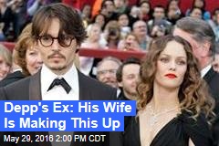 Depp&#39;s Ex: His Wife Is Making This Up