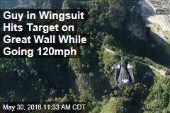 Guy in Wingsuit Hits Target on Great Wall While Going 120mph