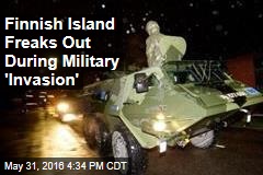 Finnish Island Freaks Out During Military &#39;Invasion&#39;